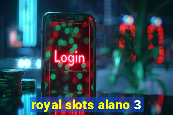 royal slots alano 3